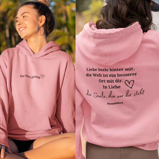 Liebe Seele hinter mir / Du bist genug   - Unisex Organic Hoodie